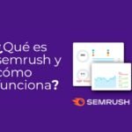 ¿Qué es SEMrush y cómo puede impulsar tu estrategia de SEO?